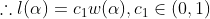 \therefore l(\alpha )=c_{1}w(\alpha ),c_{1}\in (0,1)