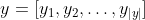y=[y_{1},y_{2},\dots,y_{|y|}]