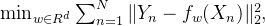 \min_{w \in R^d} \sum_{n=1}^N \| Y_n - f_w(X_n) \|^2_2,