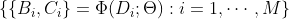 \{\{B_i,C_i\}=\Phi(D_i;\Theta):i=1,\cdots ,M\}