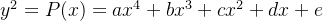 y^2=P(x)=ax^4+bx^3+cx^2+dx+e