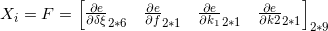 \small X_{i}=F=\begin{bmatrix}\frac{\partial e}{\partial \delta \xi }_{2*6} & \frac{\partial e}{\partial f}_{2*1} &\frac{\partial e}{\partial k_{1}}_{2*1} &\frac{\partial e}{\partial k2}_{2*1} \end{bmatrix} _{2*9}