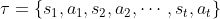 \tau=\{s_1,a_1,s_2,a_2,\cdots,s_t,a_t\}