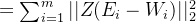 =\sum_{i=1}^{m}||Z(E_i-W_i)||_2^2