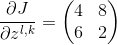 \frac{\partial J}{\partial z^{l,k}}=\begin{pmatrix} 4 & 8\\ 6 & 2 \end{pmatrix}