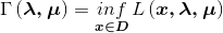 \Gamma \left ( \boldsymbol{\lambda ,\mu } \right )=\mathop{inf}\limits_{\boldsymbol{x\in D}}L\left ( \boldsymbol{x,\lambda ,\mu } \right )