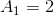 A_{1}=2