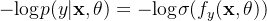 -\mathrm{log}p(y|\mathbf{x},\theta)=-\mathrm{log}\sigma(f_y(\mathbf{x},\theta))