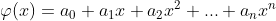 \varphi (x)=a_{0}+a_{1}x+a_{2}x^{2}+...+a_{n}x^{n}