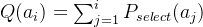 Q(a_i) = \sum^{i}_{j=1}P_{select}(a_j)