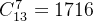 C_{13}^7=1716