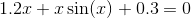 1.2x+x\sin(x)+0.3=0