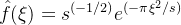 \hat{f}(\xi)=s^{(-1/2)}e^{(-\pi \xi^{2}/s)}