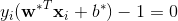 y_i(\mathbf{w^*}^T\mathbf{x}_i+b^*)-1=0