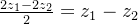 \frac{2z_1-2z_2}{2}=z_1-z_2