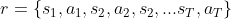 r=\left \{ s_1,a_1,s_2,a_2,s_2,...s_T,a_T \right \}