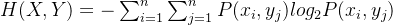 H(X,Y)=-\sum_{i=1}^{n}\sum_{j=1}^{n}P(x_{i},y_{j})log_{2}P(x_{i},y_{j})