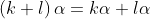 \left ( k+l \right )\alpha = k\alpha +l\alpha