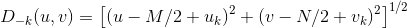 D_{-k}(u,v) = \left [ (u-M/2+u_{k})^{2} + (v-N/2+v_{k})^{2} \right ]^{1/2}