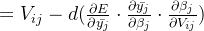 =V_{ij}-d(\frac{\partial E}{\partial \bar{y_{j}}}\cdot\frac{\partial \bar{y_{j}}}{\partial \beta _j}\cdot \frac{\partial \beta _j}{\partial V_{ij}} )