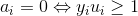 a_i=0\Leftrightarrow y_iu_i\geq 1