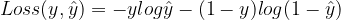 Loss(y,\hat{y}) = -ylog\hat{y} - (1-y)log(1-\hat{y})