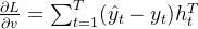 \frac{\partial L}{\partial v}=\sum_{t=1}^{T}(\hat{y_t}-y_t)h_t^T