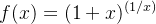 f(x)= (1+x)^{(1/x)}