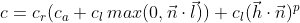 c=c_{r}(c_{a}+c_{l}\: max(0, \vec{n}\cdot \vec{l}))+c_{l}(\vec{h}\cdot \vec{n})^{p}