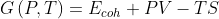 G\left ( P,T \right )=E_{coh}+PV-TS