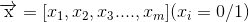 $$\overrightarrow {\textup{x}}}$$ = [x_{1}, x_{2}, x_{3}...., x_{m}] ($$x_{i}= 0/1$$)