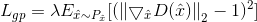 L_{gp}=\lambda E_{\hat{x}\sim P_{\hat{x}}}[(\left \| \bigtriangledown _{\hat{x}}D(\hat{x}) \right \|_{2}-1)^{2}]