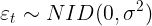 \large \varepsilon_t \sim NID(0,\sigma^2)