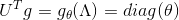 U^Tg=g_\theta(\Lambda)=diag(\theta)