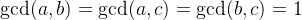 \gcd (a,b)=\gcd(a,c)=\gcd(b,c)=1