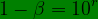 \bg_green 1-\beta = 10^{r}