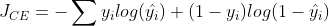 J_{CE}=-\sum y_i log(\hat{y_i})+(1-y_i)log(1-\hat{y_i})