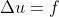 \Delta u = f