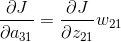 \frac{\partial J }{\partial a_{31}}=\frac{\partial J }{\partial z_{21}}w_{21}