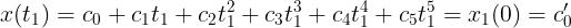 \large x(t_1) = c_0 + c_1t_1 + c_2t_1^2+ c_3t_1^3+c_4t_1^4 + c_5t_1^5=x_1(0)=c_0'