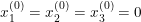 \small x_{1}^{(0)} =x_{2} ^{(0)}=x_{3}^{(0)}=0