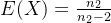 E(X)=\frac{n_{2}}{n_{2}-2}