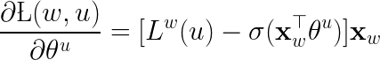 \LARGE \frac{\partial \L(w,u)}{\partial \theta^u}=[L^w(u)-\sigma(\mathbf{x}_w^{\top}\theta^{u})]\mathbf{x}_w