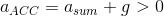 a_{ACC}=a_{sum}+g>0