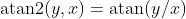 \mathrm{atan2}(y,x)=\mathrm{atan}(y/x)