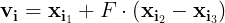 \large \mathbf{v}_{\mathbf{i}}=\mathbf{x}_{\mathbf{i}_{1}}+F \cdot\left(\mathbf{x}_{\mathbf{i}_{2}}-\mathbf{x}_{\mathbf{i}_{3}}\right)