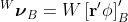 { }^W \boldsymbol{\nu}_B=W\left[\mathbf{r}^{\prime} \phi\right]_B^{\prime}