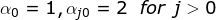 \alpha _{0}=1, \alpha _{j0} = 2\:\: \: for\:\: j >0