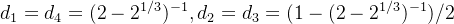 d_1=d_4=(2-2^{1/3})^{-1},d_2=d_3=(1-(2-2^{1/3})^{-1})/2