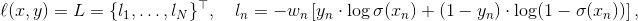 \ell(x, y) = L = \{l_1,\dots,l_N\}^\top, \quad l_n = - w_n \left[ y_n \cdot \log \sigma(x_n) + (1 - y_n) \cdot \log (1 - \sigma(x_n)) \right],